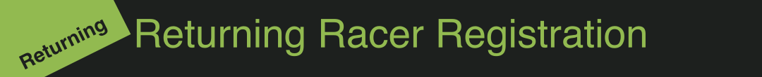 Returning Racer Registration Banner