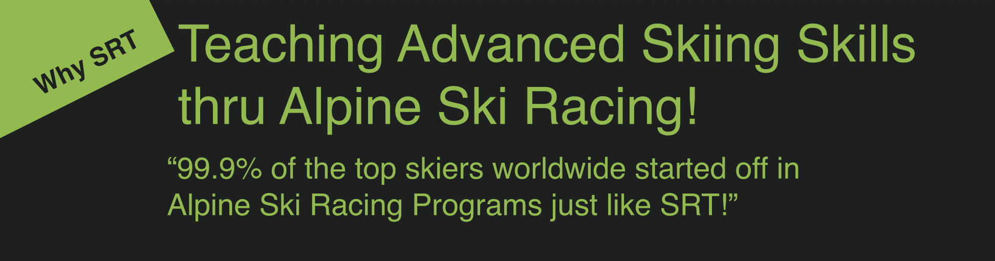 Welcome to SRT, Learn to Ski Message